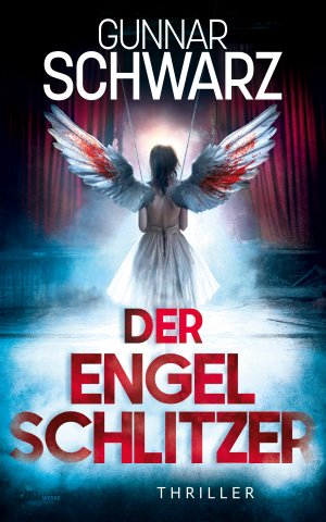 ISBN 9783989540569: Der Engelschlitzer (Thriller) | Gunnar Schwarz | Taschenbuch | 284 S. | Deutsch | 2025 | Maracuja GmbH | EAN 9783989540569