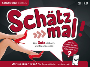 ISBN 9783989760134: Schätz mal! Adults Only Edition / Das Quiz mit Lach- und Staungarantie I Ab 18 Jahre I 2-8 Spieler I Spiel