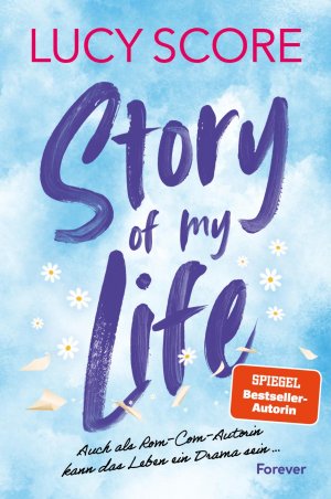 ISBN 9783989780132: Story of My Life – Roman | Die spicy Kleinstadt-RomCom von SPIEGEL-Bestsellerautorin Lucy Score!