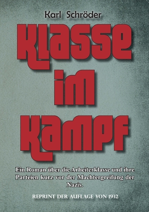 ISBN 9783989791725: Klasse im Kampf - Ein Roman über die Arbeiterklasse und ihre Parteien kurz vor der Machtergreifung der Nazis.