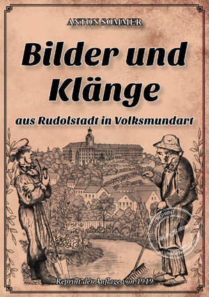 neues Buch – Anton Sommer – Bilder und Klänge aus Rudolstadt in Volksmundart - Auswahl aus der Gesamtausgabe