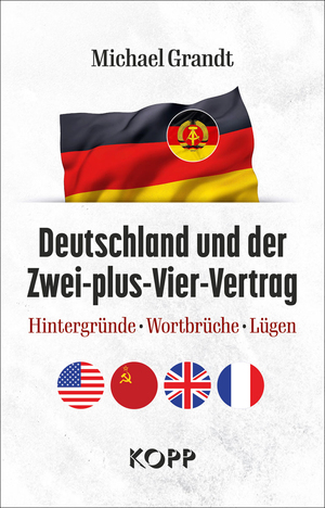 ISBN 9783989920057: Deutschland und der Zwei-plus-Vier-Vertrag – Hintergründe - Wortbrüche - Lügen