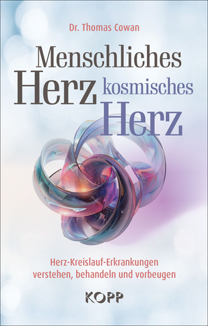 ISBN 9783989920439: Menschliches Herz, kosmisches Herz / Herz-Kreislauf-Erkrankungen verstehen, behandeln und vorbeugen / Thomas Cowan / Buch / 192 S. / Deutsch / 2024 / Kopp Verlag / EAN 9783989920439