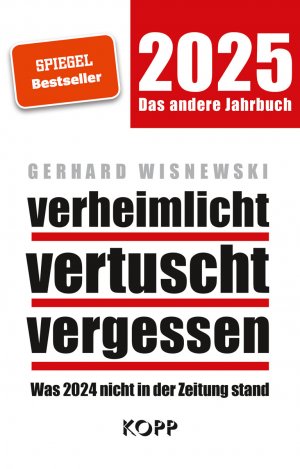 ISBN 9783989920637: verheimlicht - vertuscht - vergessen 2025 | Was 2024 nicht in der Zeitung stand | Gerhard Wisnewski | Buch | 288 S. | Deutsch | 2024 | Kopp Verlag | EAN 9783989920637