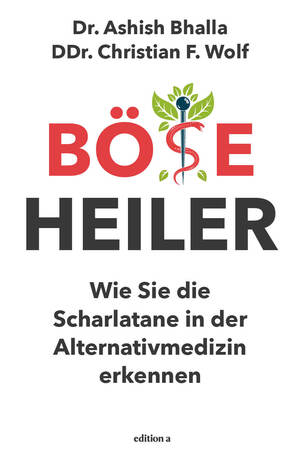 ISBN 9783990012925: Böse Heiler - Wie Sie die Scharlatane in der Alternativmedizin erkennen