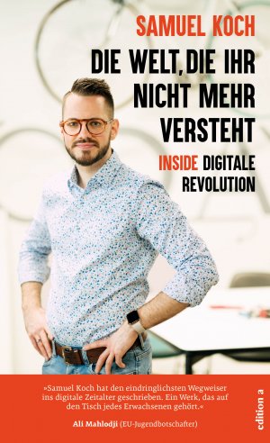 ISBN 9783990013328: Die Welt, die ihr nicht mehr versteht - Inside digitale Revolution