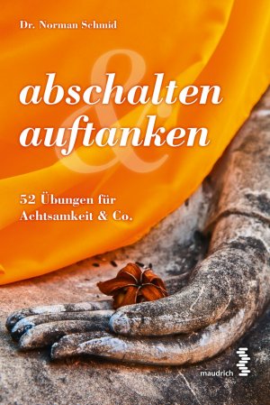 gebrauchtes Buch – Norman Schmid – abschalten & auftanken - 52 Übungen für Achtsamkeit & Co