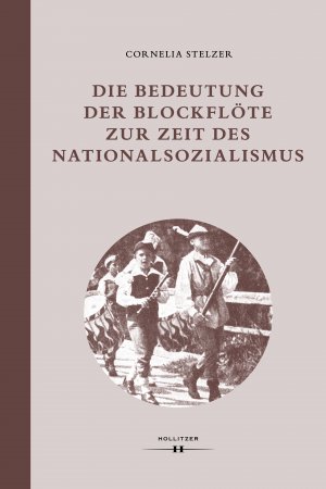 ISBN 9783990127926: Die Bedeutung der Blockflöte zur Zeit des Nationalsozialismus