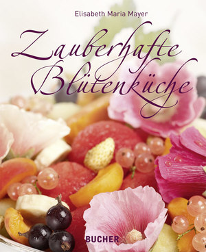 ISBN 9783990181201: Zauberhafte Blütenküche