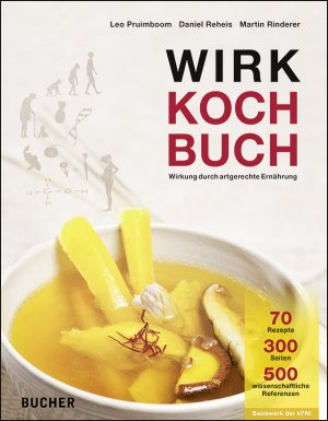 ISBN 9783990181775: Wirk+Kochbuch – Wirkung durch artgerechte Ernährung