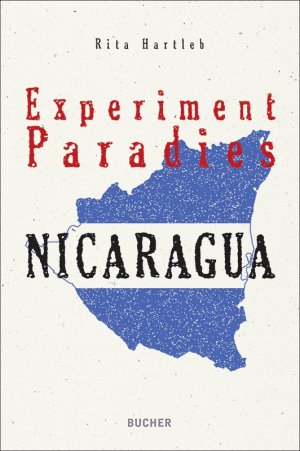 ISBN 9783990182437: Nicaragua - Experiment Paradies