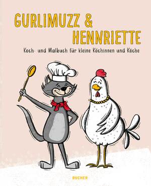 ISBN 9783990186060: Gurlimuzz & Hennriette - Koch- und Malbuch für kleine Köchinnen und Köche