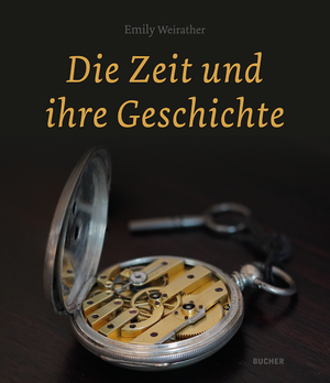 neues Buch – Emily Weirather – Die Zeit und ihre Geschichte