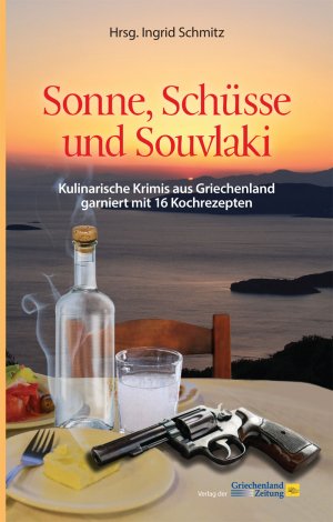 ISBN 9783990210208: Sonne, Schüsse und Souvlaki - Kulinarische Krimis aus Griechenland garniert mit 16 Rezepten