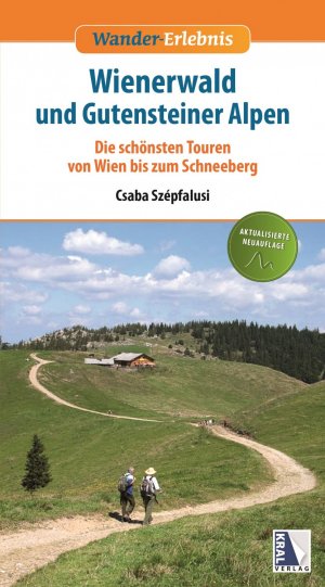 ISBN 9783990240236: Wienerwald und Gutensteiner Alpen - Die schönsten Touren von Wien bis Schneeberg