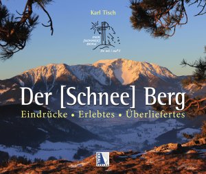 ISBN 9783990246849: Der [Schnee] Berg - Eindrücke - Erlebtes - Überliefertes