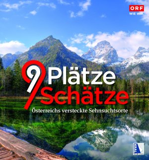 ISBN 9783990248652: 9 Plätze 9 Schätze (Ausgabe 2019) – Band V: Österreichs versteckte Sehnsuchtsorte