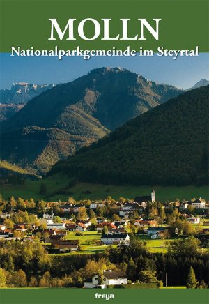 ISBN 9783990251140: Molln - Nationalparkgemeinde im Steyrtal