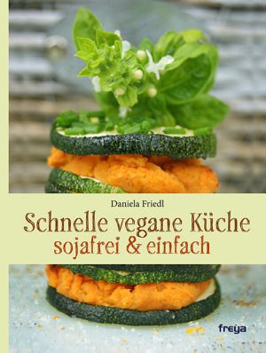 gebrauchtes Buch – Daniela Friedl – Schnelle vegane Küche - sojafrei & einfach