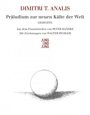 ISBN 9783990270257: Präludium zu einer neuen Kälte der Welt. Gedichte. Französisch und Deutsch. Aus dem Französischen und mit einem Nachwort von Peter Handke. Mit Zeichnungen von Walter Pichler.