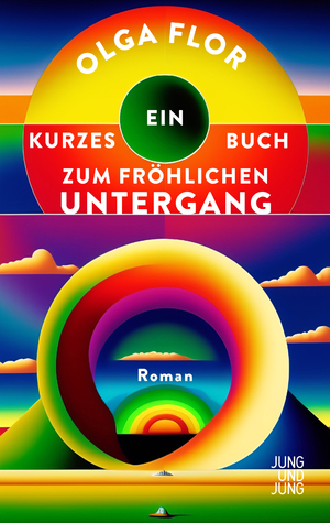 ISBN 9783990274187: Ein kurzes Buch zum fröhlichen Untergang | Roman | Olga Flor | Buch | 160 S. | Deutsch | 2025 | Jung und Jung KG | EAN 9783990274187