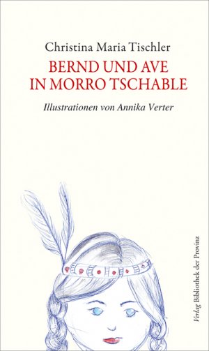 ISBN 9783990284001: Bernd und Ave in Morro Tschable