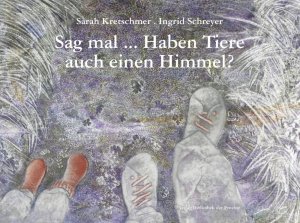 ISBN 9783990289563: Sag mal ... Haben Tiere auch einen Himmel?