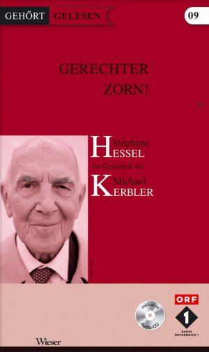 ISBN 9783990290019: Gerechter Zorn! / Stéphane Hessel im Gespräch mit Michael Kerbler, Gehört Gelesen 9, mit CD, Gehört gelesen 9 / Michael Hessel, Stéphane Kerbler / Taschenbuch / 70 S. / Deutsch / 2011 / Wieser Verlag