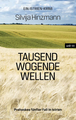 ISBN 9783990295465: Tausend wogende Wellen - Prohaskas fünfter Fall in Istrien