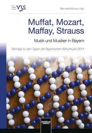 ISBN 9783990353523: Muffat, Mozart, Maffay, Strauss - Musik und Musiker in Bayern