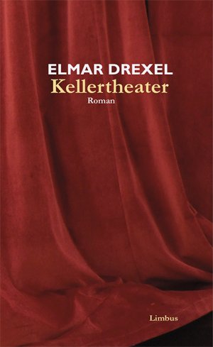 ISBN 9783990390245: kellertheater. roman. handsigniert