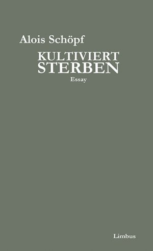 ISBN 9783990390504: Kultiviert sterben – Über das Recht auf Sterbehilfe und den Unsinn des natürlichen Todes. Essay