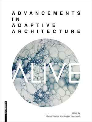 ISBN 9783990436677: ALIVE - Advancements in adaptive architecture