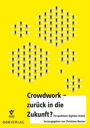 ISBN 9783990460993: Crowdwork - zurück in die Zukunft? - Perspektiven digitaler Arbeit