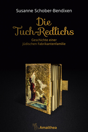 gebrauchtes Buch – Susanne Schober-Bendixen – Die Tuch-Redlichs - Geschichte einer jüdischen Fabrikantenfamilie