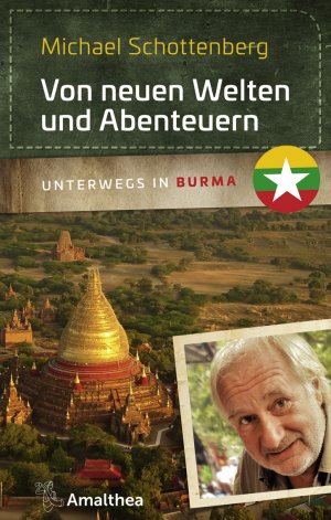 gebrauchtes Buch – Michael Schottenberg – Von neuen Welten und Abenteuern : Unterwegs in Burma