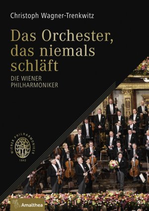 ISBN 9783990500958: Das Orchester, das niemals schläft: Die Wiener Philharmoniker