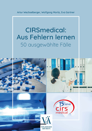 ISBN 9783990523186: CIRSmedical: Aus Fehlern lernen | 50 ausgewählte Fälle | Artur Wechselberger (u. a.) | Taschenbuch | 112 S. | Deutsch | 2024 | Verlagshaus der Ärzte | EAN 9783990523186