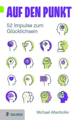 ISBN 9783990600023: Auf den Punkt: 52 Impulse zum Glücklichsein (Goldegg Leben und Gesundheit)