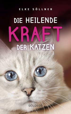 ISBN 9783990600993: Die heilende Kraft der Katzen: Die Hauskatze als Spiegel zur eigenen Seele. Katzen verstehen und von ihnen lernen mit Tierpsychologin Elke Söllner. Erfahren Sie alles über das Krafttier Katze!