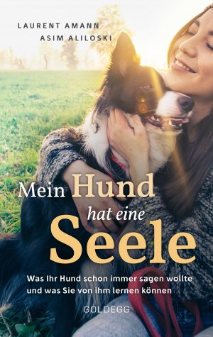 ISBN 9783990601143: Mein Hund hat eine Seele – Was Ihr Hund schon immer sagen wollte & was Sie von ihm lernen können