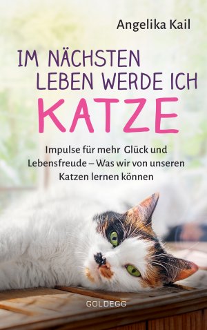 ISBN 9783990602126: Im nächsten Leben werde ich Katze.