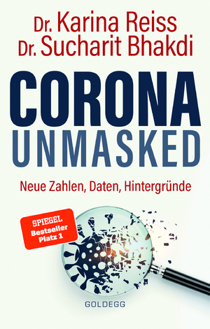 ISBN 9783990602317: Corona unmasked - Neue Daten, Zahlen, Hintergründe