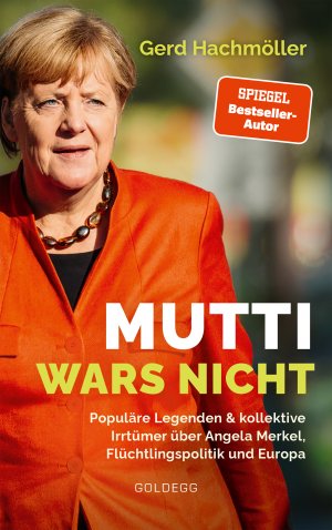 ISBN 9783990602409: Mutti wars nicht. Populäre Legenden & kollektive Irrtümer über Angela Merkel, Flüchtlingspolitik und Europa. Faktencheck statt Fake News: fundierte Analyse des Fluchtgeschehens und seiner Folgen