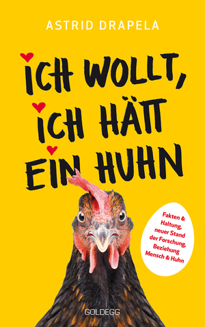 ISBN 9783990603239: Ich wollt, ich hätt ein Huhn. Fakten & Haltung, neuer Stand der Forschung. Beziehung Mensch & Huhn. Unterhaltsam & informativ: Geschichten über Hühner & Ratgeber über Hühnerhaltung.