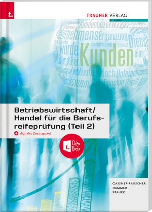 ISBN 9783990627631: Betriebswirtschaft/Handel für die Berufsreifeprüfung (Teil 2) + digitales Zusatzpaket + E-Book