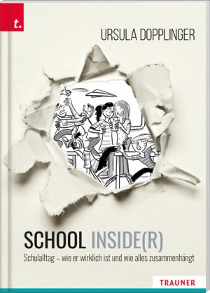 ISBN 9783990629550: SCHOOL INSIDE(R). Schulalltag – wie er wirklich ist und wie alles zusammenhängt