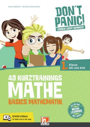 ISBN 9783990693018: DON'T PANIC! Lernen leicht gemacht, 40 Kurztrainings Mathe – Basics Mathematik für 1. Klasse MS und AHS