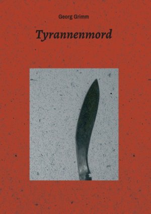 gebrauchtes Buch – georg grimm – tyrannenmord