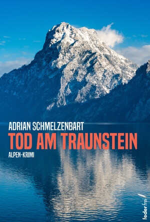 neues Buch – Adrian Schmelzenbart – Tod am Traunstein